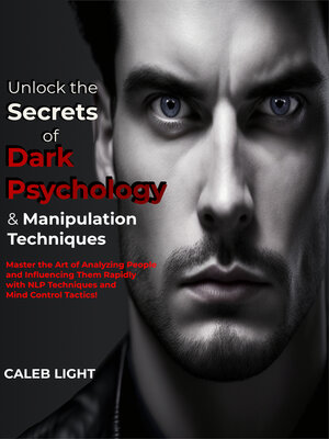 cover image of Unlock the Secrets of Dark Psychology & Manipulation Techniques